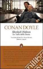 Sherlock Holmes. La valle della paura. Ediz. integrale libro