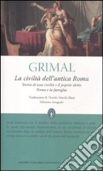 La civiltà dell'antica Roma. Ediz. integrale libro