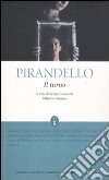 Il turno. Ediz. integrale libro di Pirandello Luigi