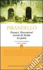 Pensaci, Giacomino!-Lumie di Sicilia-La giara. Ediz. integrale libro