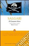 Il Corsaro Nero. Ediz. integrale libro