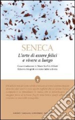 L'arte di essere felici e vivere a lungo. Testo latino a fronte. Ediz. integrale