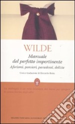 Manuale del perfetto impertinente. Aforismi, pensieri, paradossi, delizie