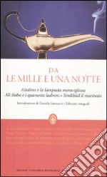 Da «Le mille e una notte»: Aladino e la lampada meravigliosa-Ali Baba e i quaranta ladroni-Sindibàd il marinaio. Ediz. integrale libro