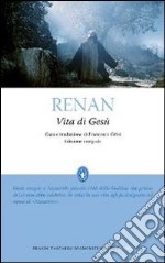 Vita di Gesù. Ediz. integrale