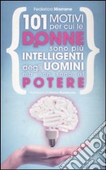 101 motivi per cui le donne sono più intelligenti degli uomini ma non sono al potere libro