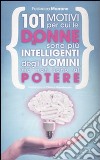 101 motivi per cui le donne sono più intelligenti degli uomini ma non sono al potere libro