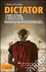 Dictator: L'ombra di Cesare-Il nemico di Cesare-Il trionfo di Cesare libro