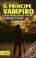 Il principe vampiro: Attrazione fatale­Desiderio­L'oro nero libro