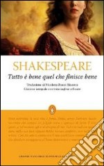 Tutto è bene quel che finisce bene. Testo inglese a fronte. Ediz. integrale libro