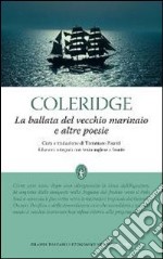 La ballata del vecchio marinaio e altre poesie. Testo inglese a fronte. Ediz. integrale libro