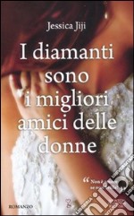 I diamanti sono i migliori amici delle donne libro