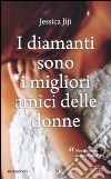 I diamanti sono i migliori amici delle donne libro