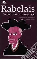 Gargantua e Pantagruele. Ediz. integrale libro