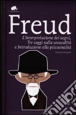 L'interpretazione dei sogni-Tre saggi sulla sessualità-Introduzione alla psicoanalisi. Ediz. integrale libro