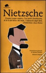 Umano, troppo umano-Così parlò Zarathustra-Al di là del bene e del male-Crepuscolo degli idoli-L'anticristo-Ecce homo. Ediz. integrale libro