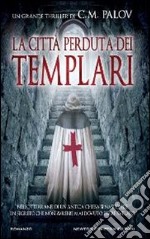 La città perduta dei Templari libro usato