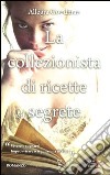 La collezionista di ricette segrete libro