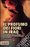 Il profumo dei fiori in Iraq libro
