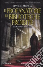 Il profanatore di biblioteche proibite libro