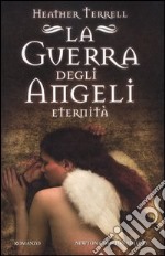 La guerra degli angeli. Eternità libro