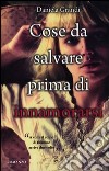 Cose da salvare prima di innamorarsi libro