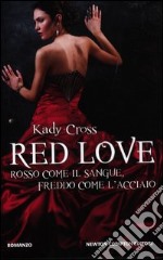 Red love. Rosso come il sangue, freddo come l'acciaio libro