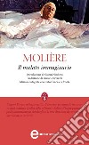 Il malato immaginario. Testo francese a fronte. Ediz. integrale. E-book. Formato EPUB libro di Molière