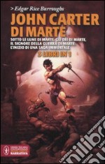 John Carter di Marte: Sotto le lune di Marte-Gli dèi di Marte-Il signore della guerra di Marte libro