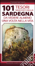 101 tesori nascosti della Sardegna da vedere almeno una volta nella vita libro