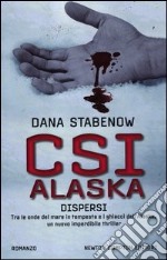 CSI Alaska. Dispersi libro