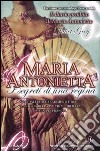 Maria Antonietta. I segreti di una regina libro