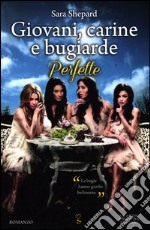 Giovani, carine e bugiarde. Perfette libro