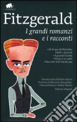 I grandi romanzi e i racconti: Al di qua del paradiso-Belli e dannati-Il grande Gatsby-Tenera è la notte-Racconti dell'età del jazz. Ediz. integrale