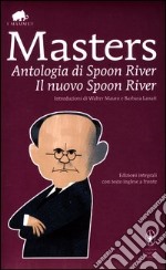 Antologia di Spoon River-Il nuovo Spoon River. Ediz. integrale libro