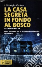 La casa segreta in fondo al bosco libro