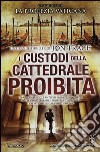 I custodi della cattedrale proibita libro