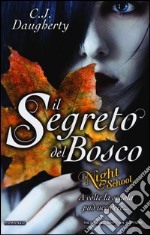 Il segreto del bosco. Night school libro