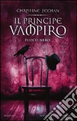 Il principe vampiro. Fuoco nero libro