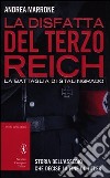 La disfatta del Terzo Reich. La battaglia di Stalingrado libro