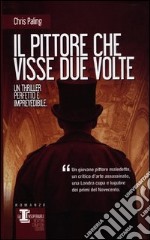 Il pittore che visse due volte libro