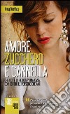 Amore; zucchero e cannella libro