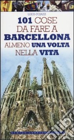 101 cose da fare a Barcellona almeno una volta nella vita