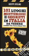 101 luoghi misteriosi e segreti in Italia da vedere almeno una volta nella vita