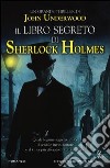 Il libro segreto di Sherlock Holmes libro