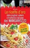 Le ricette d'oro delle migliori osterie e trattorie italiane del Mangiarozzo libro