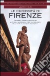 Le curiosità di Firenze libro