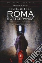 I segreti di Roma sotterranea libro