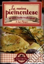 La cucina piemontese in 1000 ricette tradizionali libro