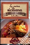 La cucina siciliana in 1000 ricette tradizionali libro